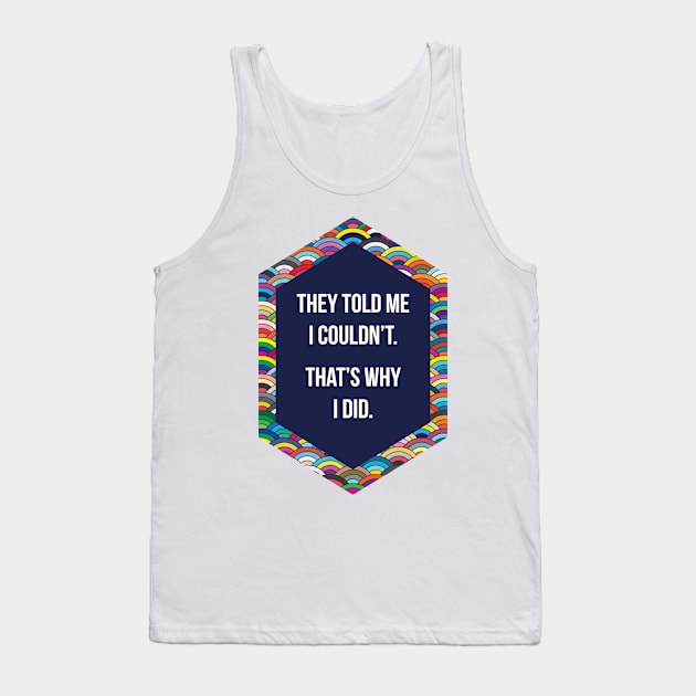 Thats Why I Did Tank Top by fimbis